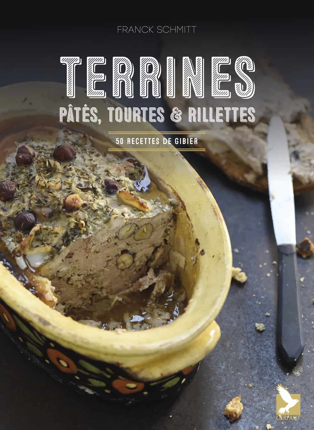 Terrines, pâtés, tourtes et rillettes - Editions du Gerfaut