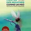 Monter des mouches comme un pro