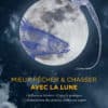 Mieux pêcher et chasser avec la lune par Michel Beauvais