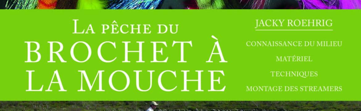 La pêche du brochet à la mouche de Jacky Roehrig