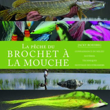 La pêche du brochet à la mouche de Jacky Roehrig