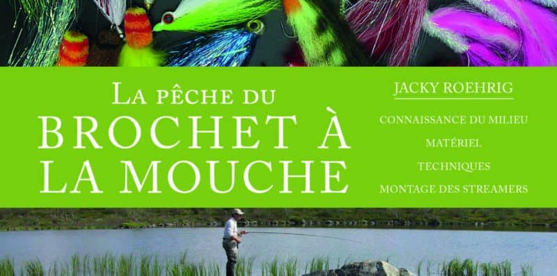 La pêche du brochet à la mouche de Jacky Roehrig