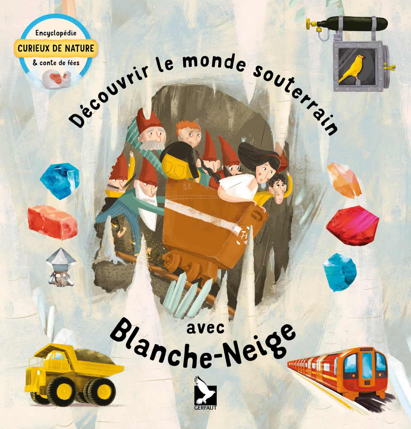 DÉCOUVRIR LE MONDE SOUTERRAIN AVEC BLANCHE-NEIGE livre jeunesse Editions du Gerfaut