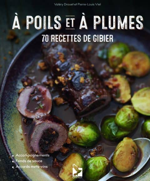 La cuisine du chasseur : préparer et cuisiner 36 recettes de gibier à plume  et poil - François-Xavier Allonneau - Librairie Mollat Bordeaux