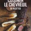 Cuisiner le chevreuil Édition Gerfaut