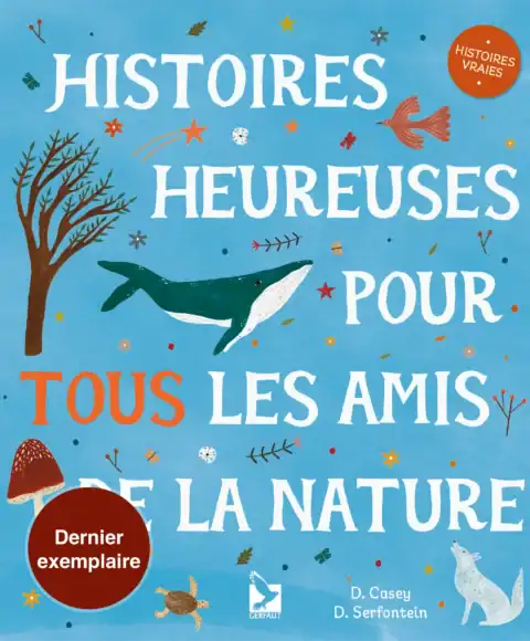 Histoires heureuses pour tous les amis de la nature