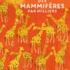 DES MAMMIFÈRES PAR MILLIERS