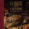 La grande cuisine de la chasse